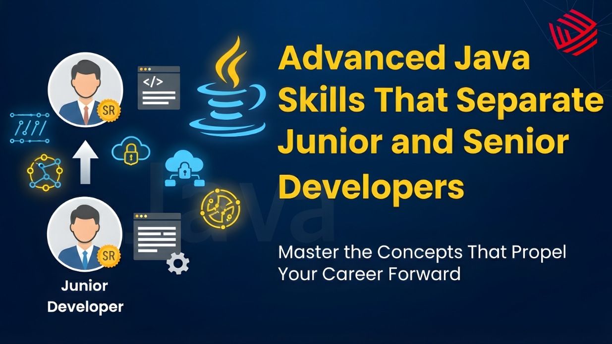 Advanced Java Skills That Separate Junior and Senior Developers