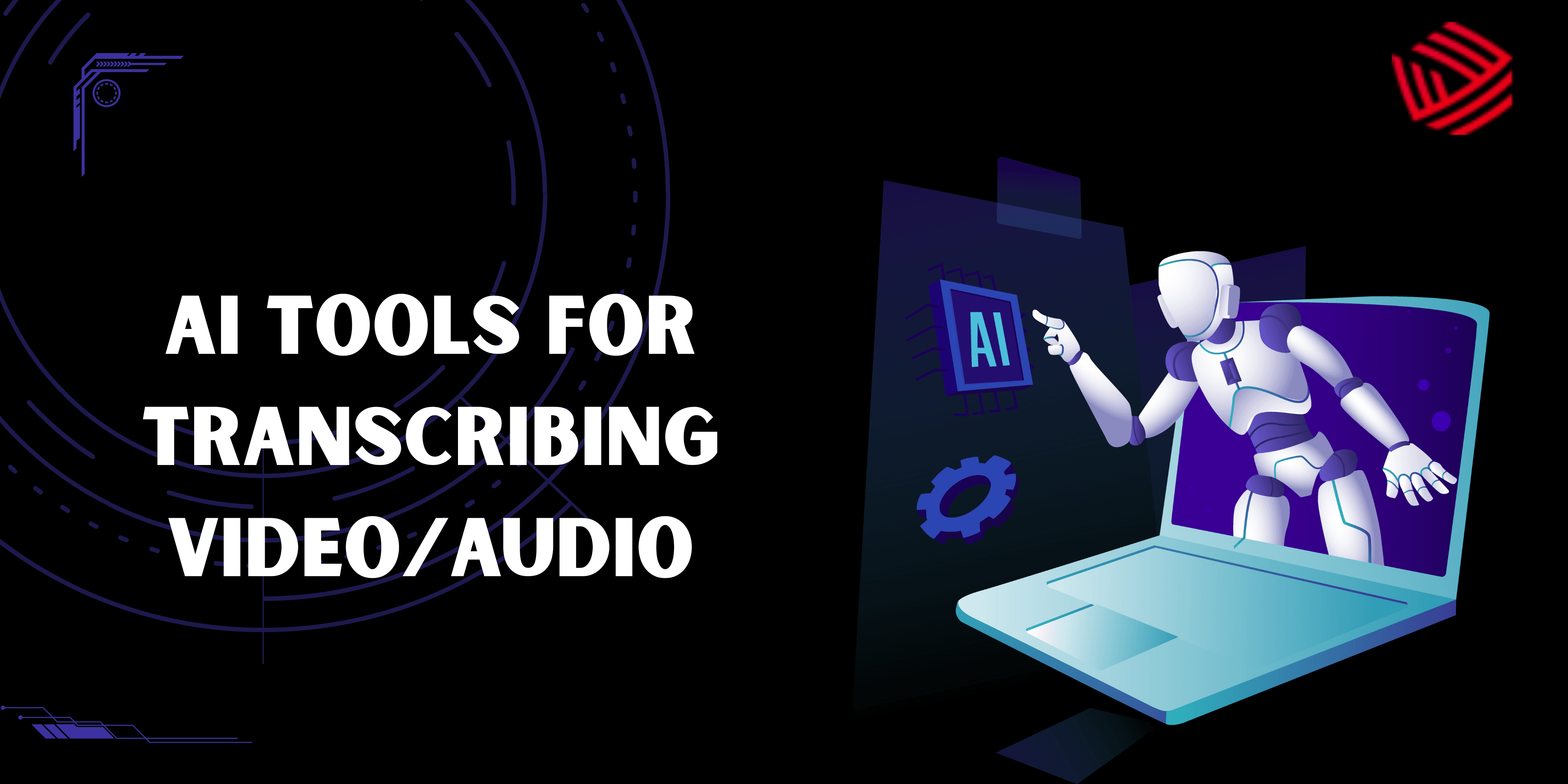 AI Tools for Transcribing Video/Audio
