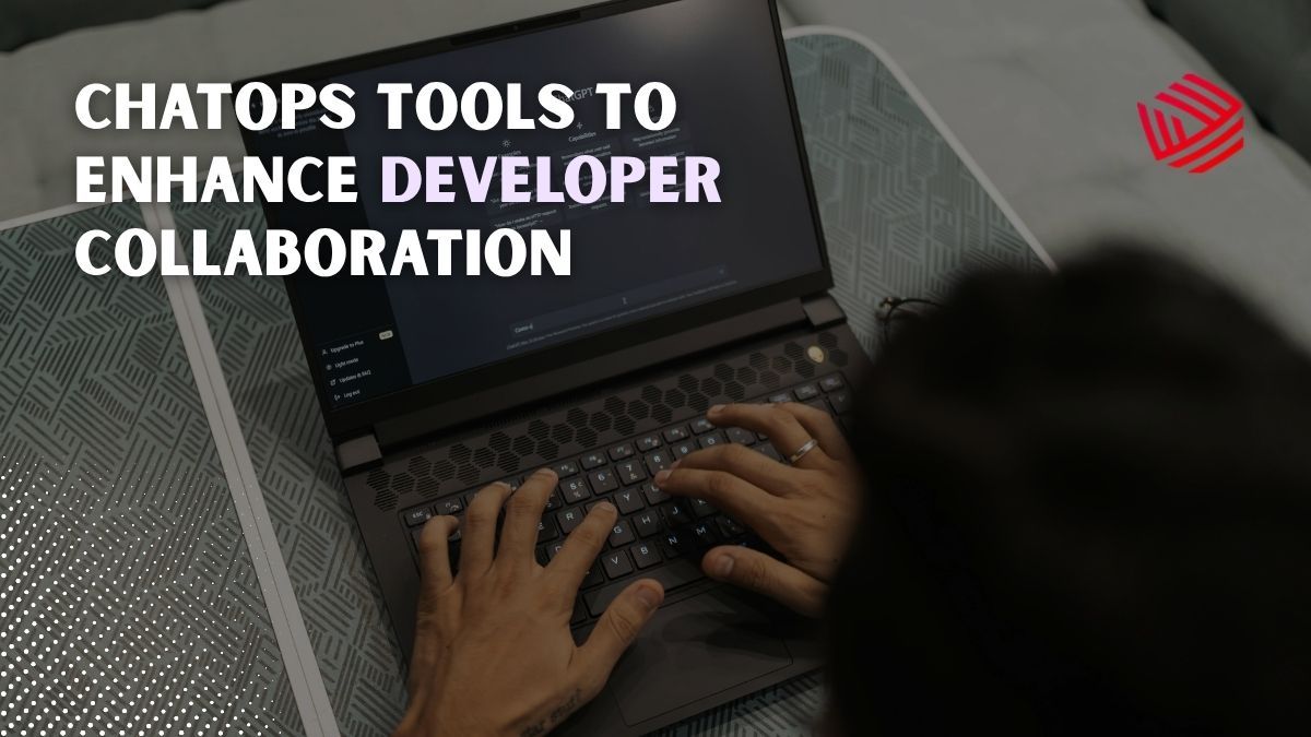 ChatOps Tools to Enhance Developer Collaboration | Dappinity