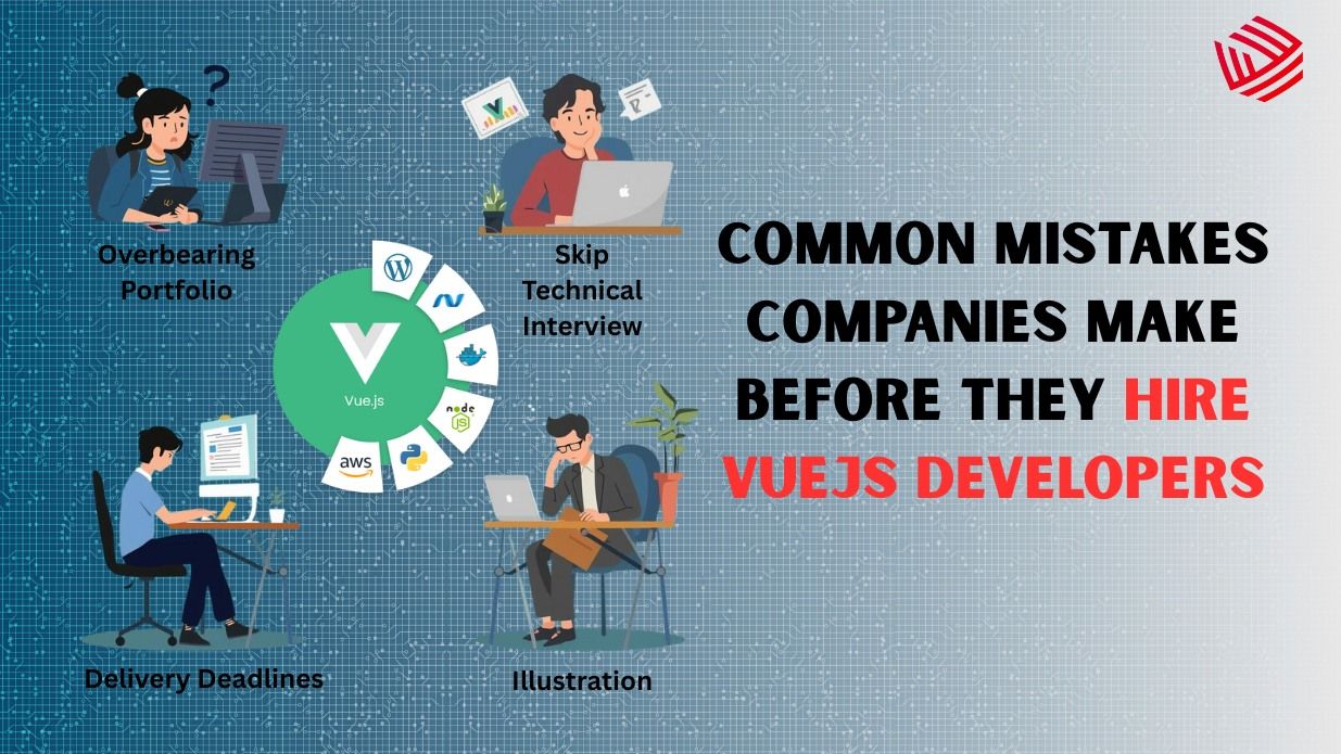 Common mistakes companies make before they hire VueJS developers