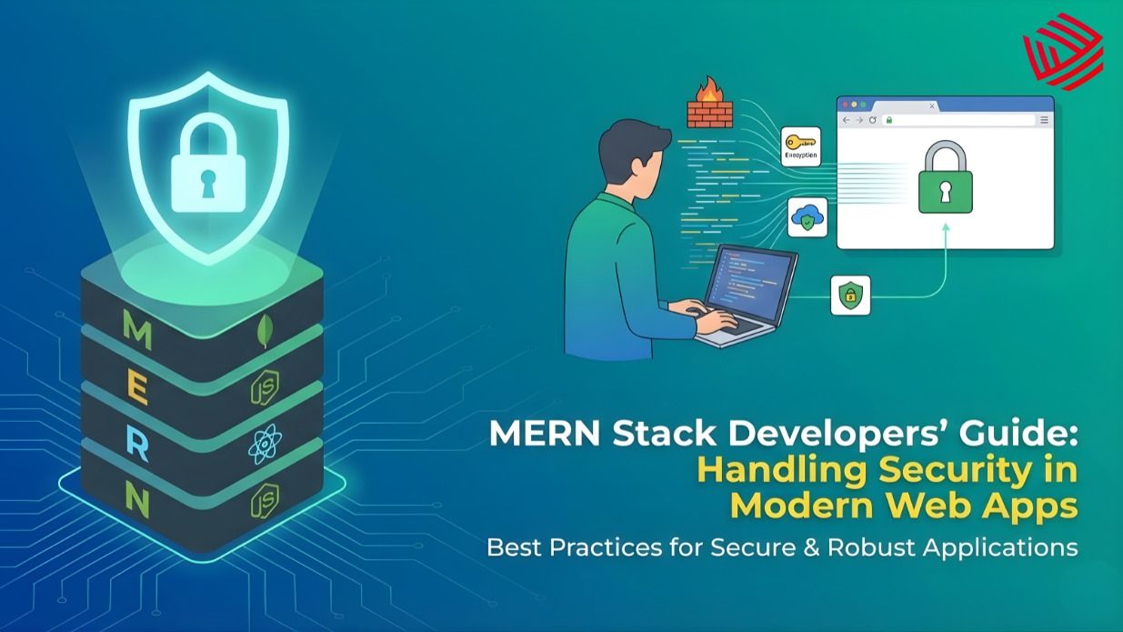 How MERN Stack Developers Handle Security in Modern Web Applications