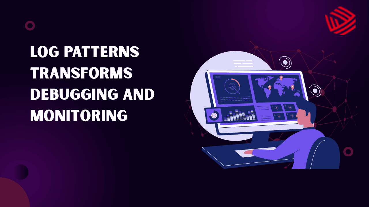 How Analyzing Log Patterns Transforms Debugging and Monitoring