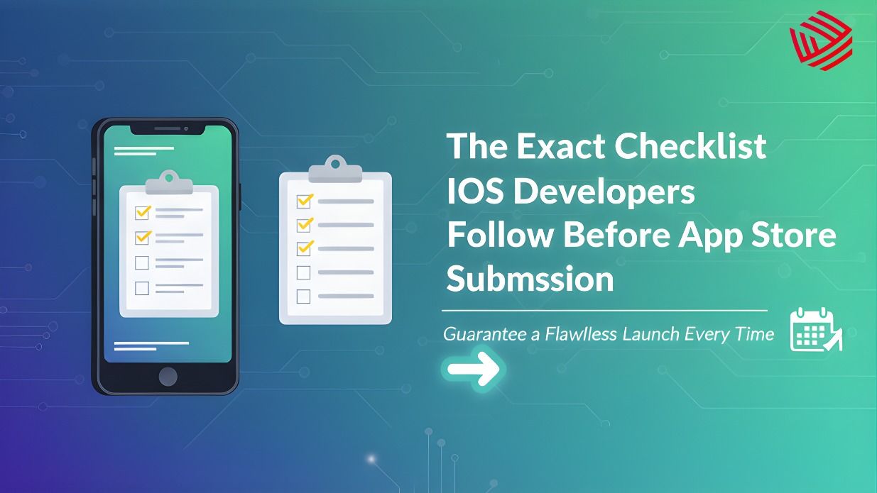 The Exact Checklist iOS Developers Follow Before App Store Submission