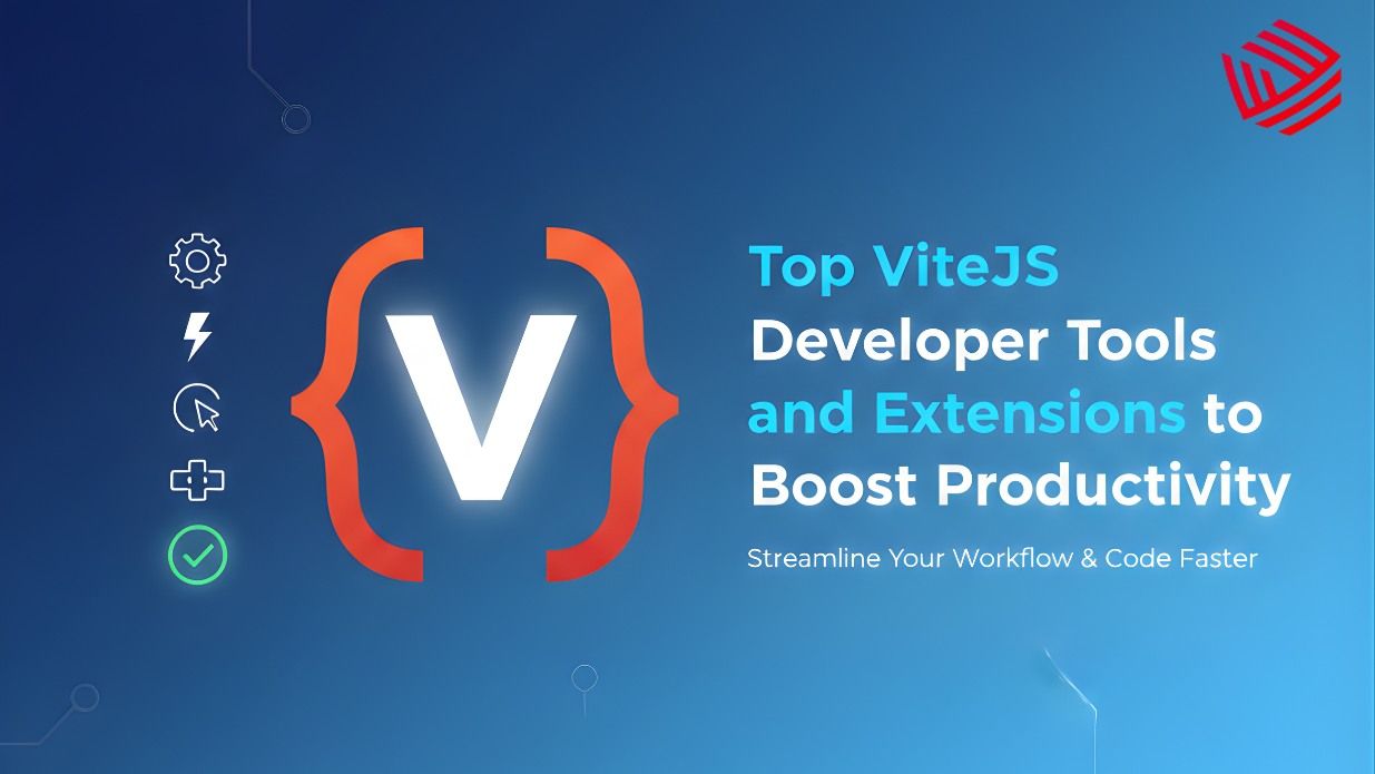 Top ViteJS Developer Tools and Extensions to Boost Productivity