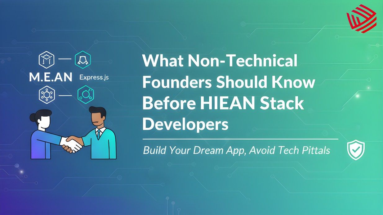 What Non-Technical Founders Should Know Before Hiring MEAN Stack Developers