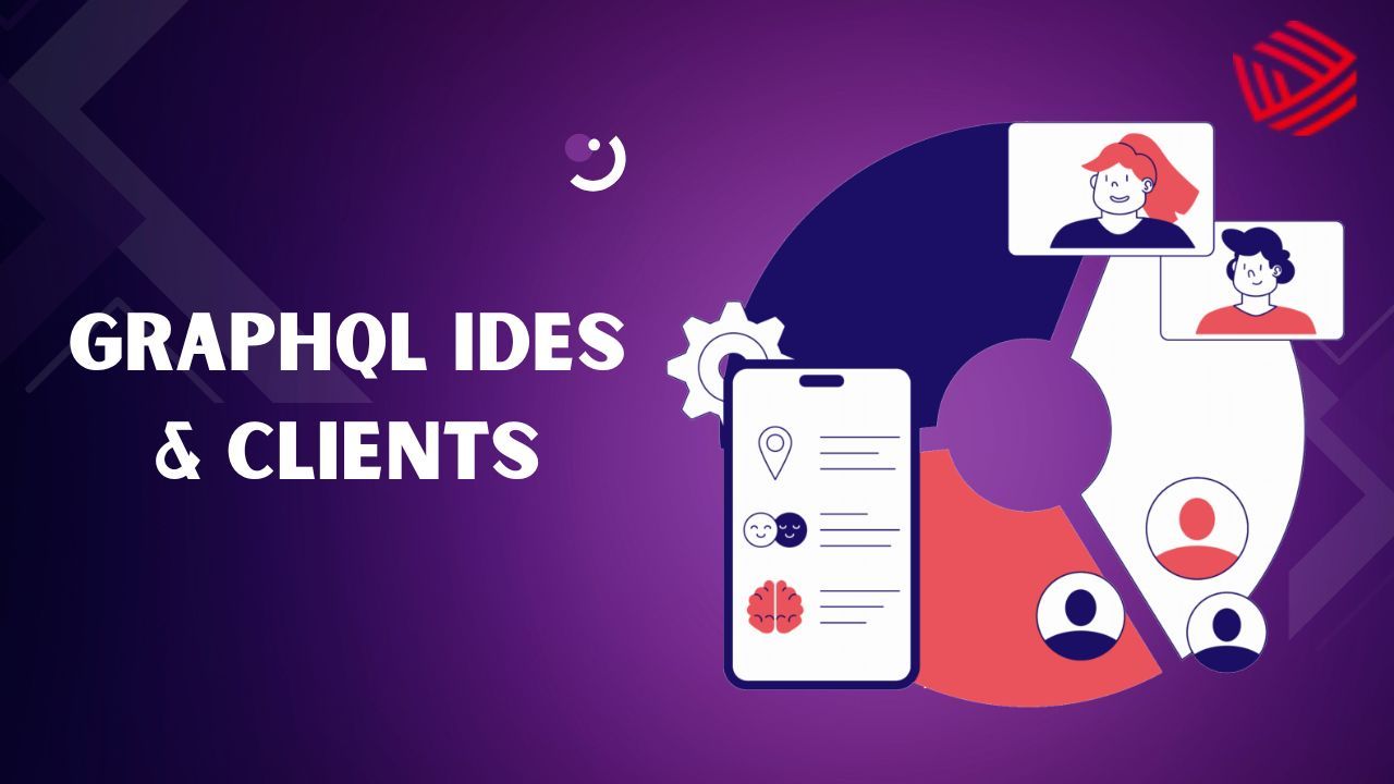 Top GraphQL IDEs & Clients