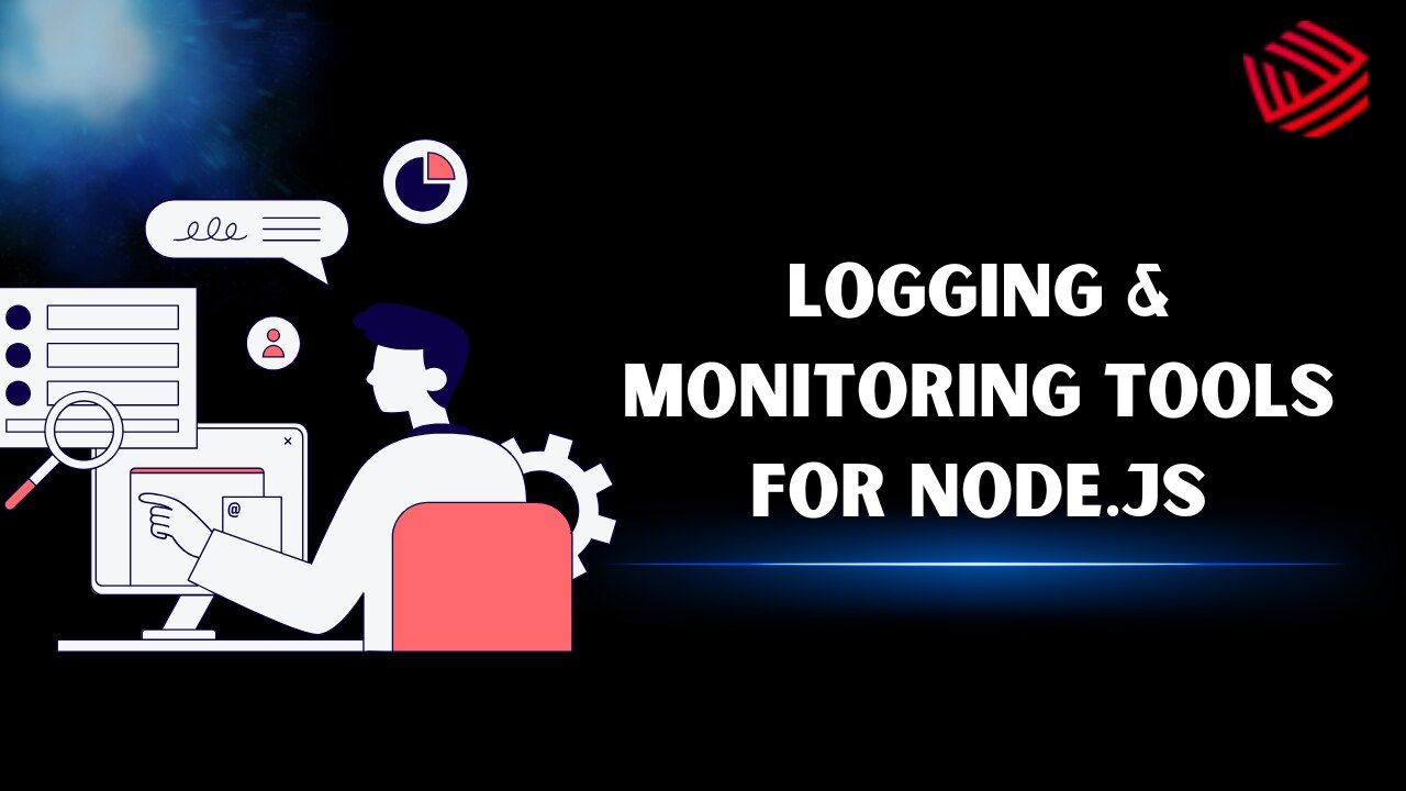 Top Logging & Monitoring Tools for NodeJS