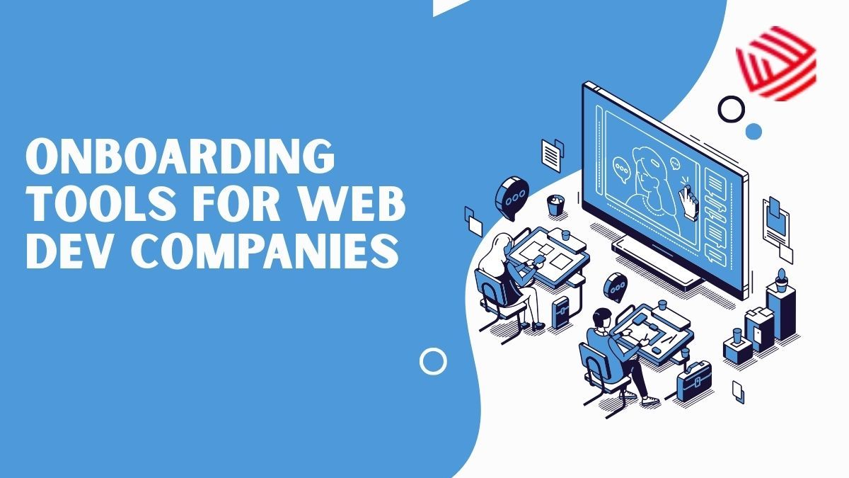 Top Client Onboarding Tools for Web Dev Companies 