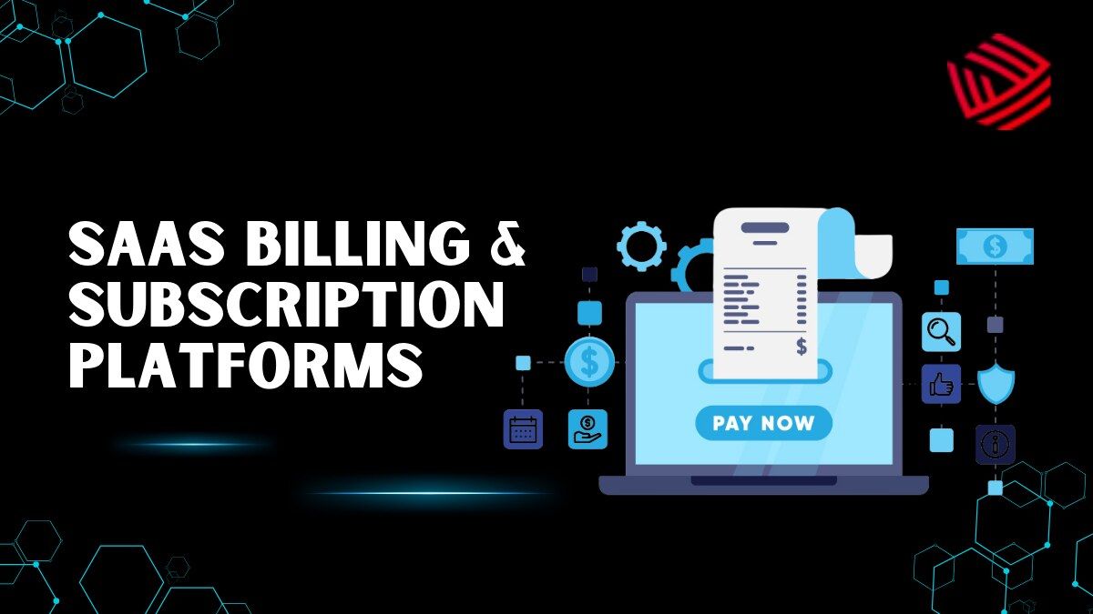 Top SaaS Billing & Subscription Platforms: A Complete Guide