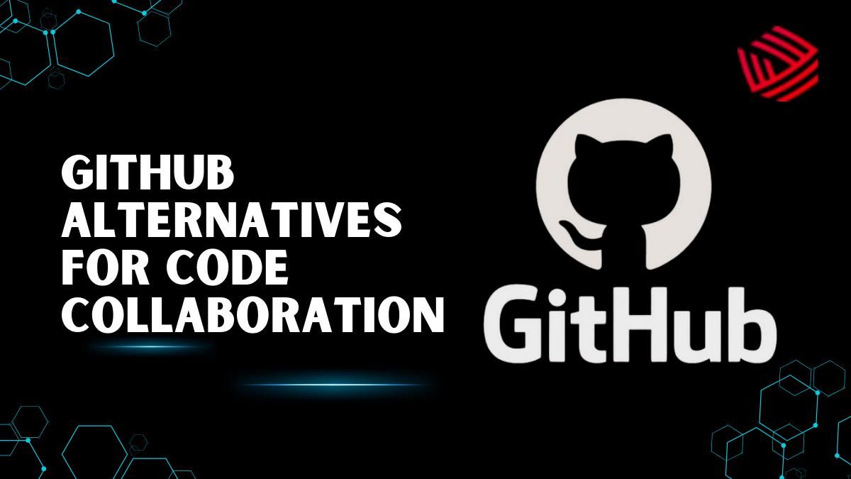  Top GitHub Alternatives for Code Collaboration
